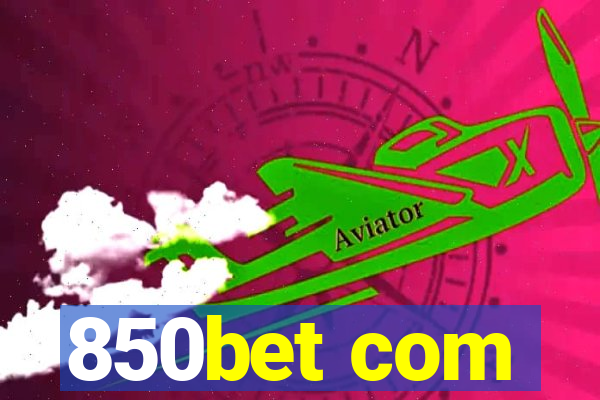 850bet com